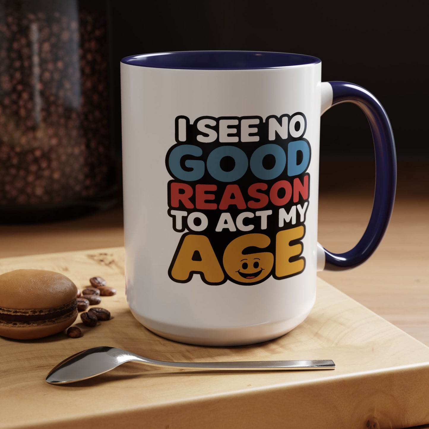 Humor Mug - I See No Good Reason