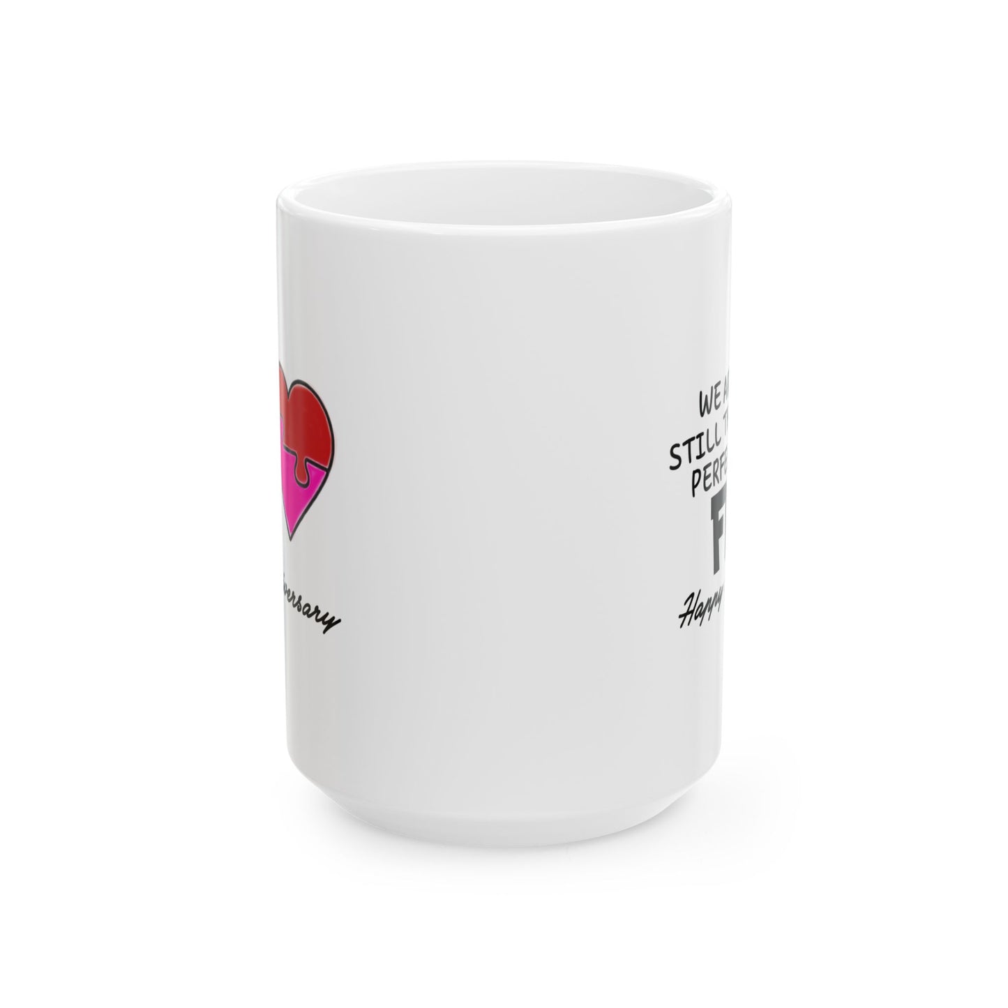 Anniversary Mug - We Are Still The Perfect Fit