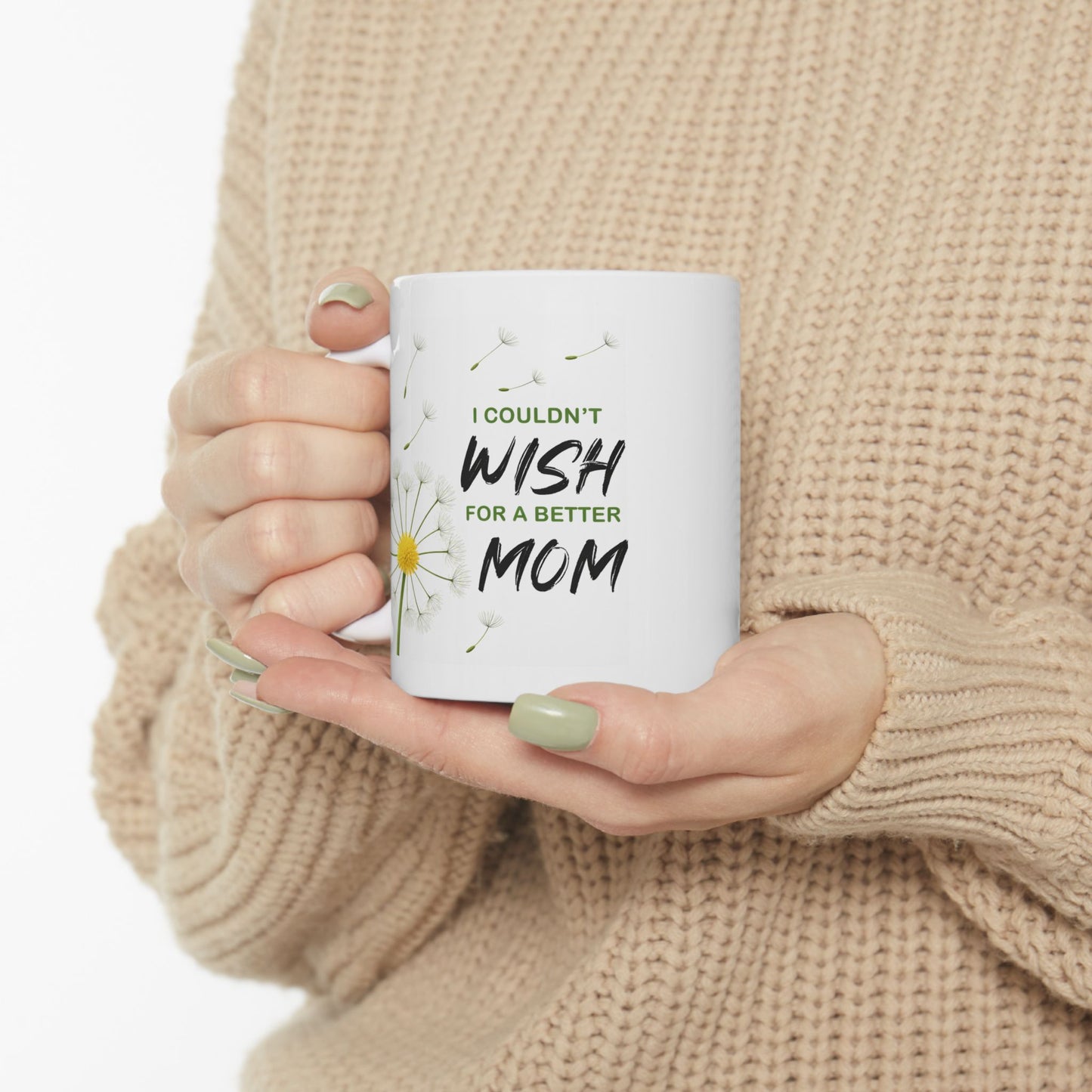 Mother's Day Mug - I Couldn't Wish For