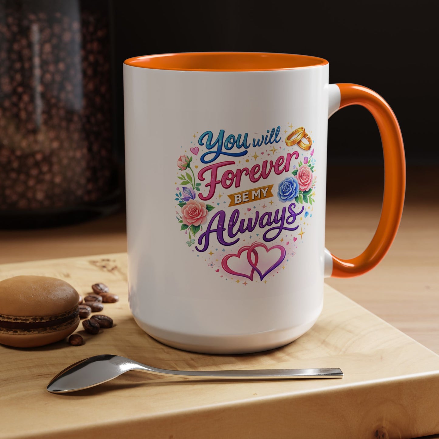 Anniversary Mug - You Will Forever Be My Always