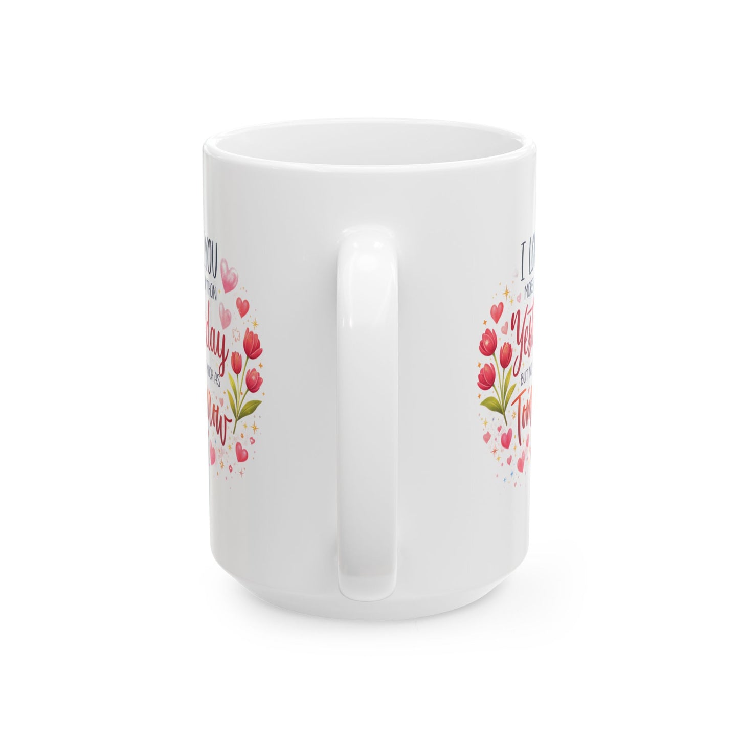 Anniversary Mug - I Love You More Than Yesterday