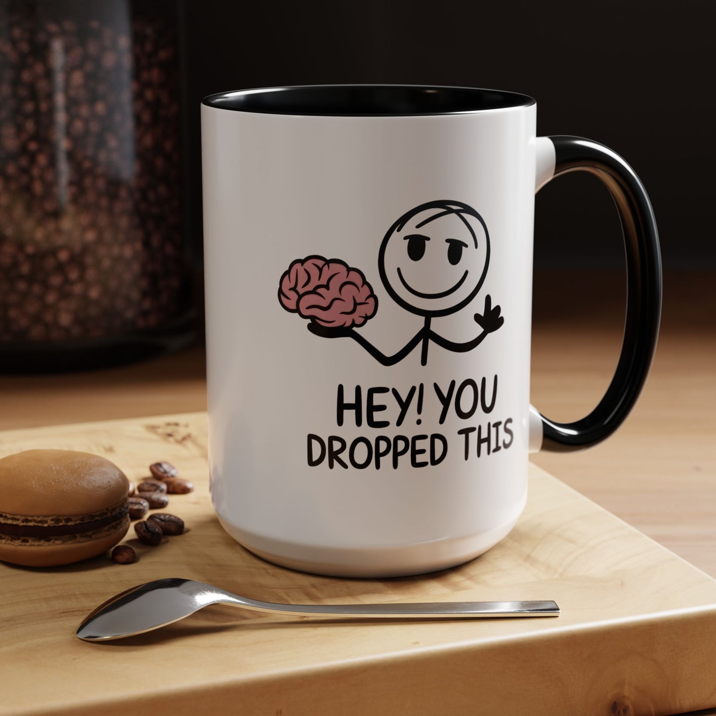 Humor Mug - Hey You Dropped This
