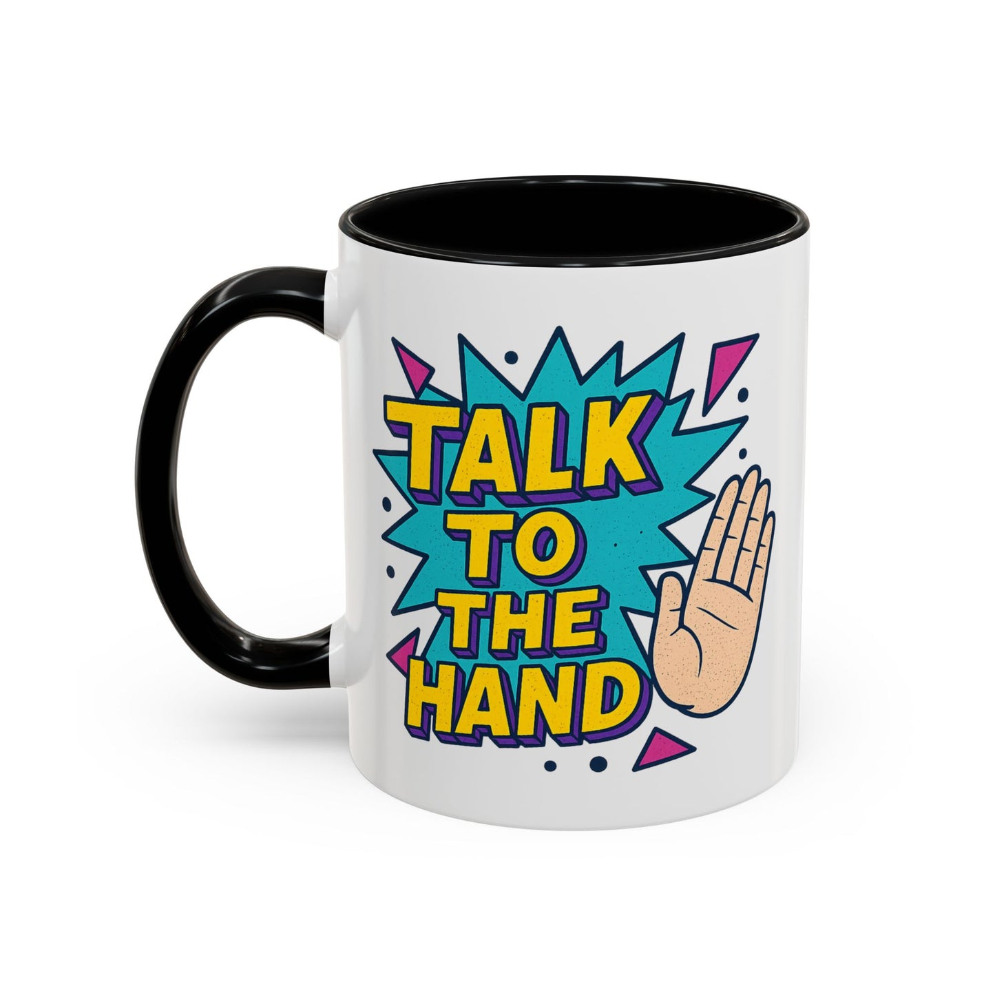 Humor Mug - Talk To the Hand