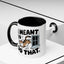 Animal Mug - I Meant To Do That