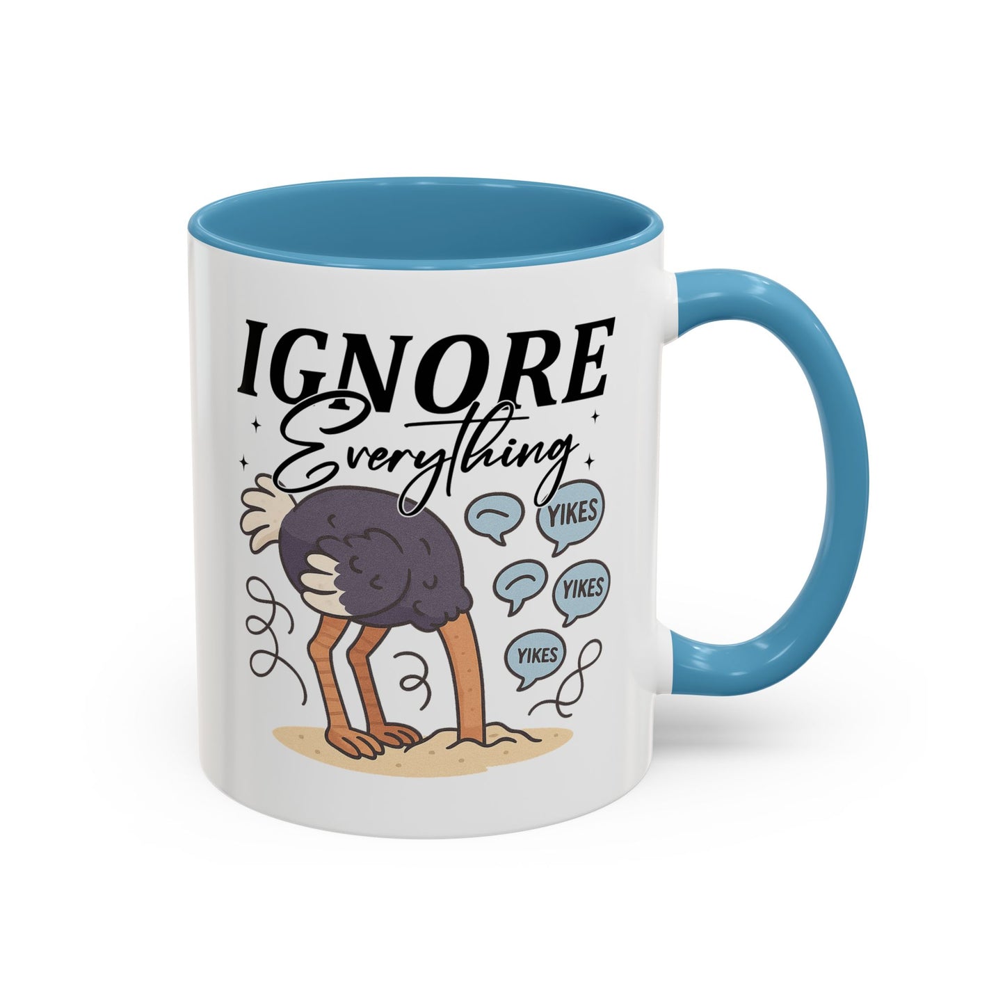 Humor Mug - Ignore Everthing