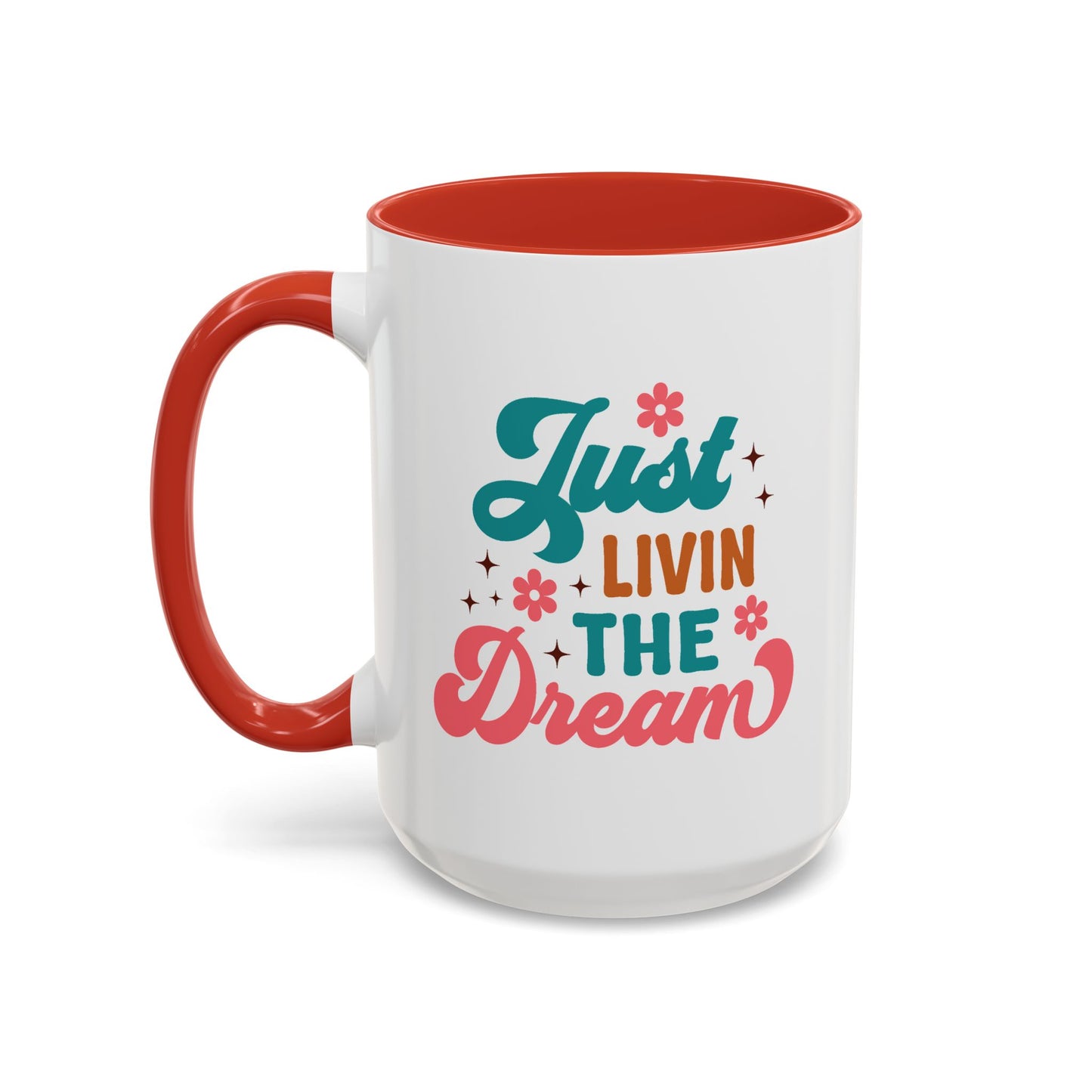 Motivational Mug - Just Livin' The Dream