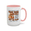 Father's Day Mug - Even Though I'm Not
