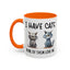 Humor Mug - I Have Cats None of Them Love Me