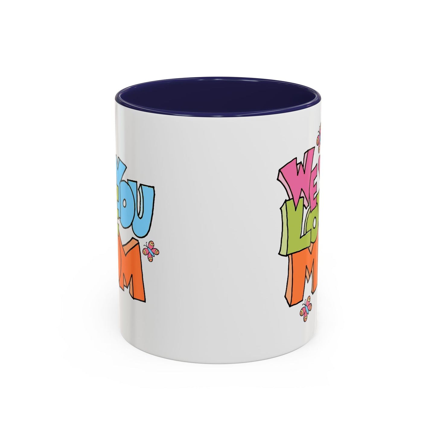 Mother's Day Mug - We Love You Mom