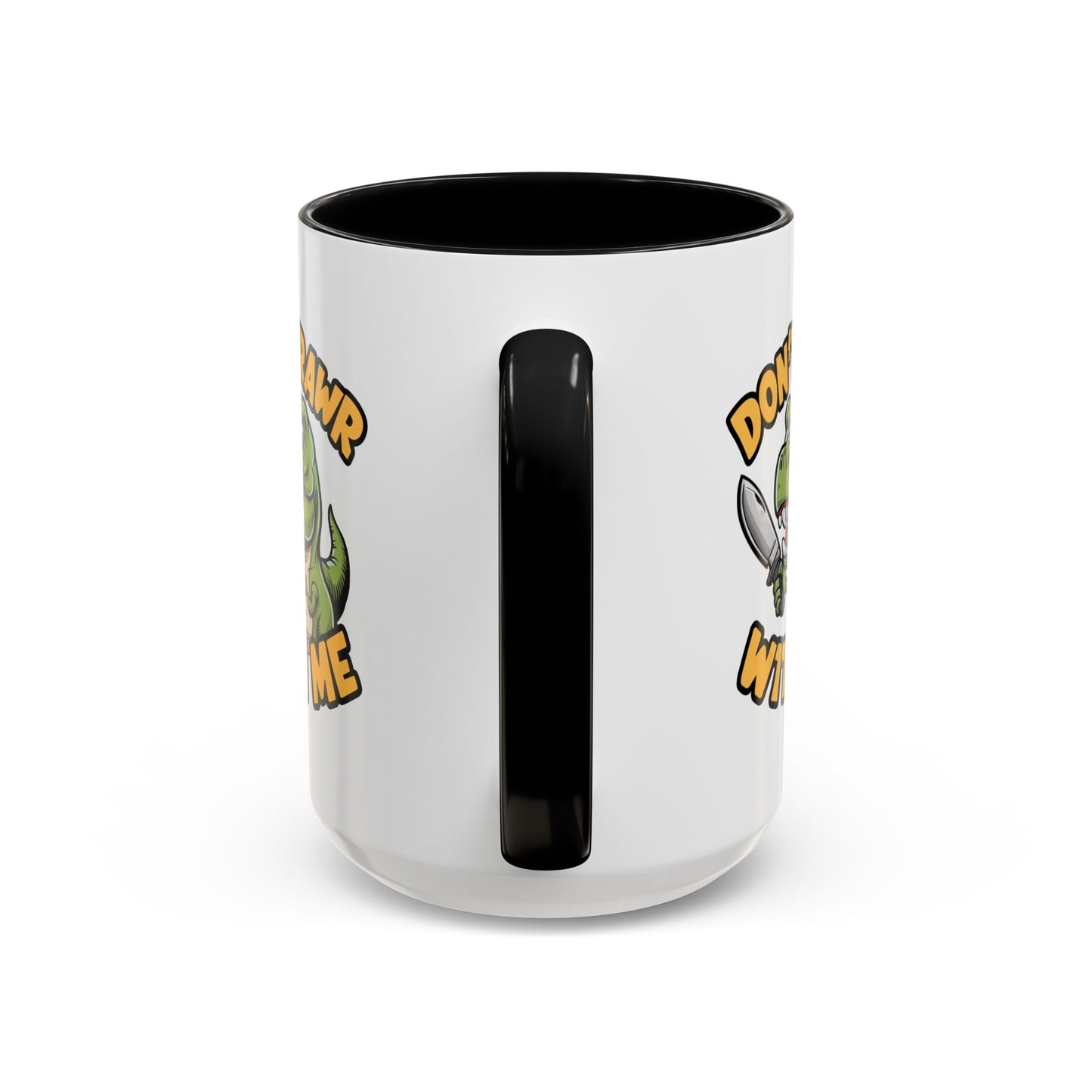 Humor Mug - Don't Rawr With Me