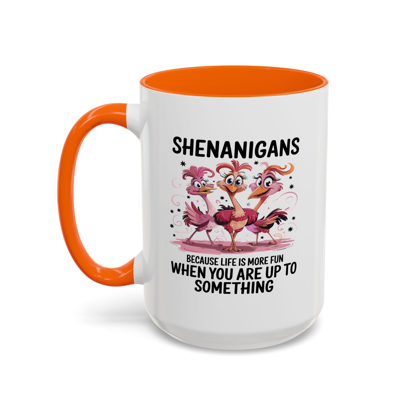 Humor Mug - Shenanigans Because Life is More Fun