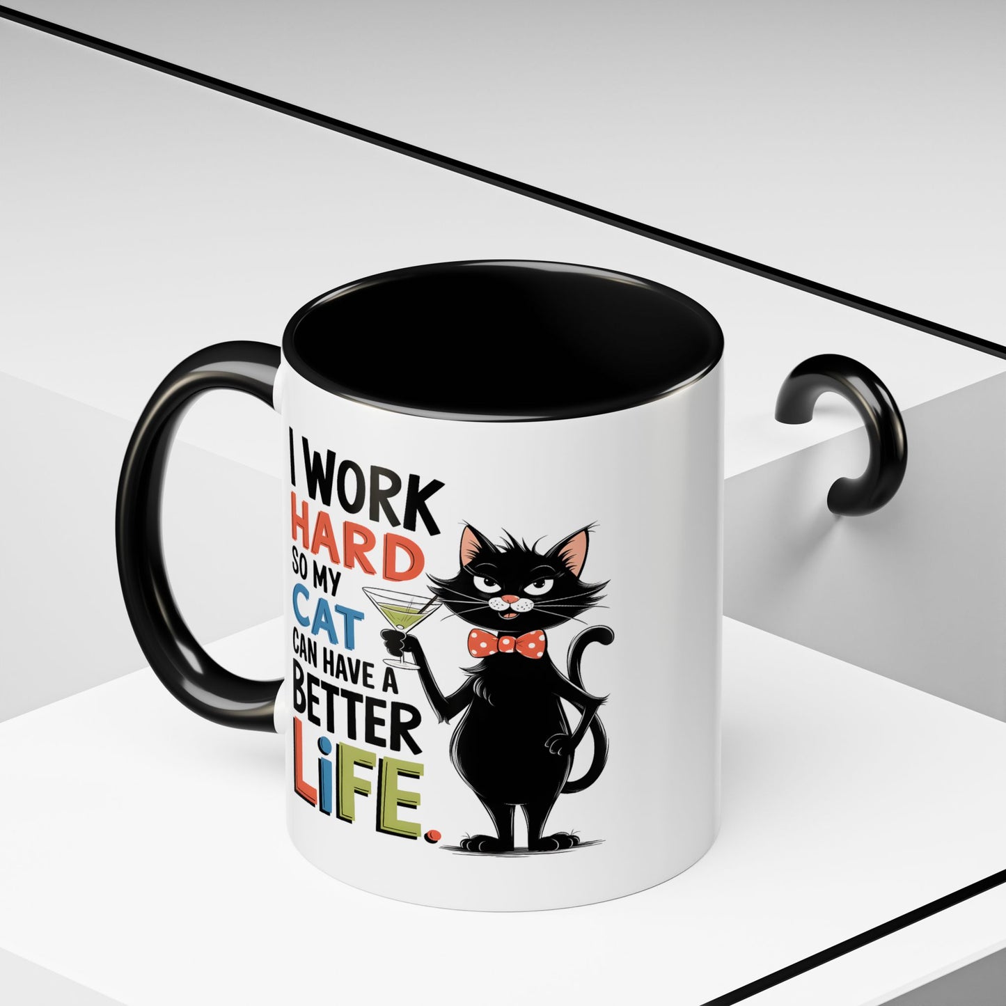 Humor Mug - I Work Hard So My Cat