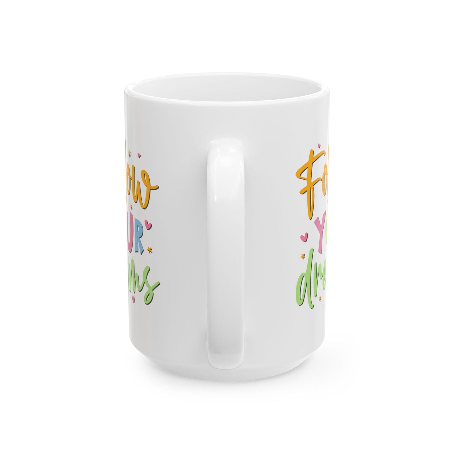 Motivation Mug - Follow Your Dreams