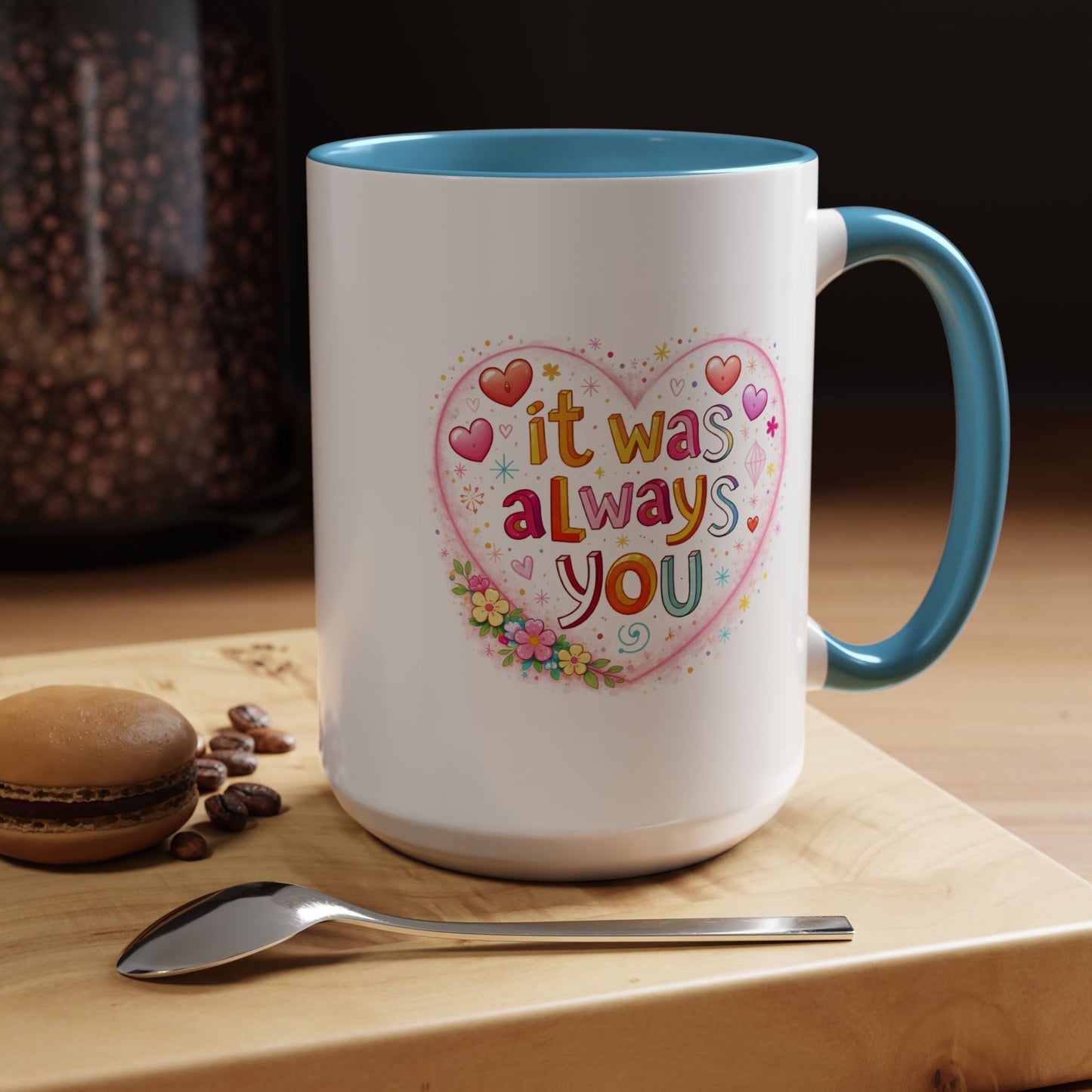 Anniversary Mug - It Was Always You