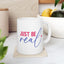 Wellness Mug - Just Be Real