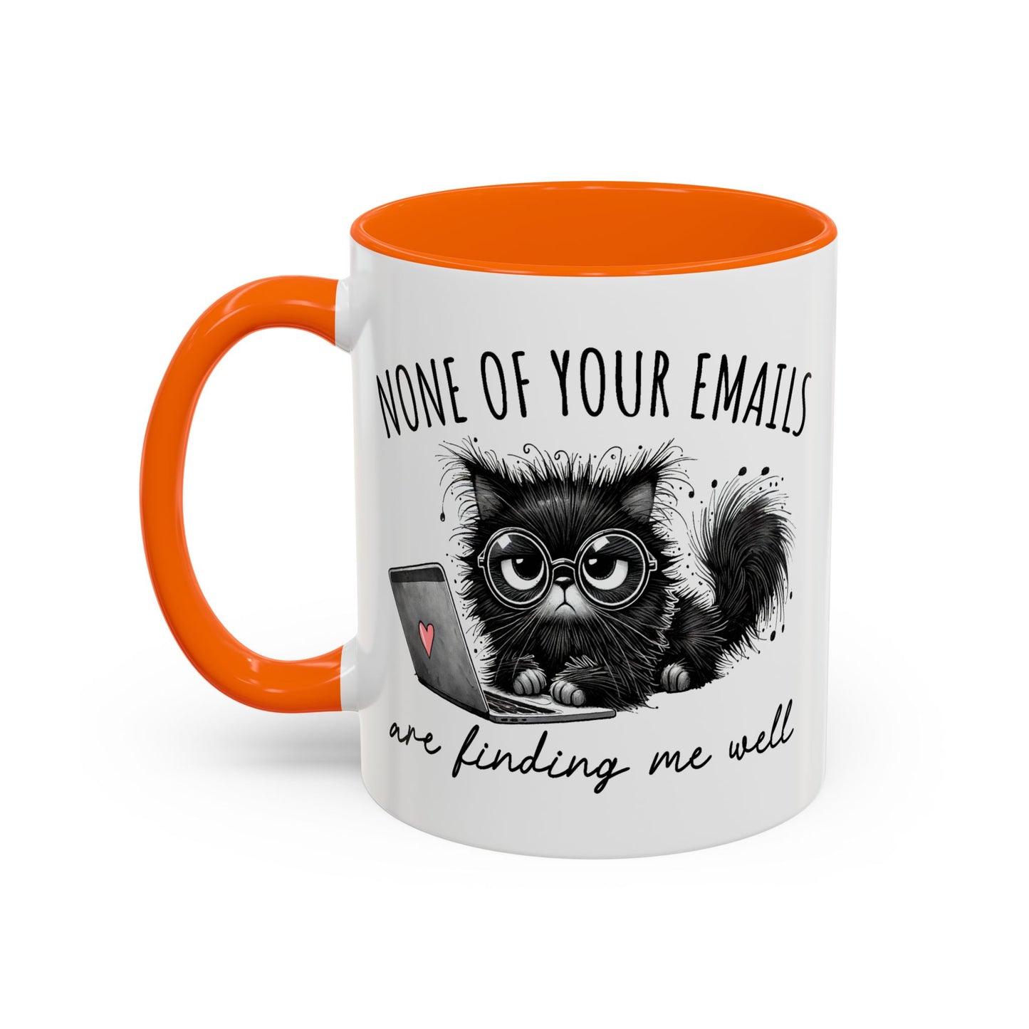 Humor Mug - None of Your Emails Are Finding Me Well