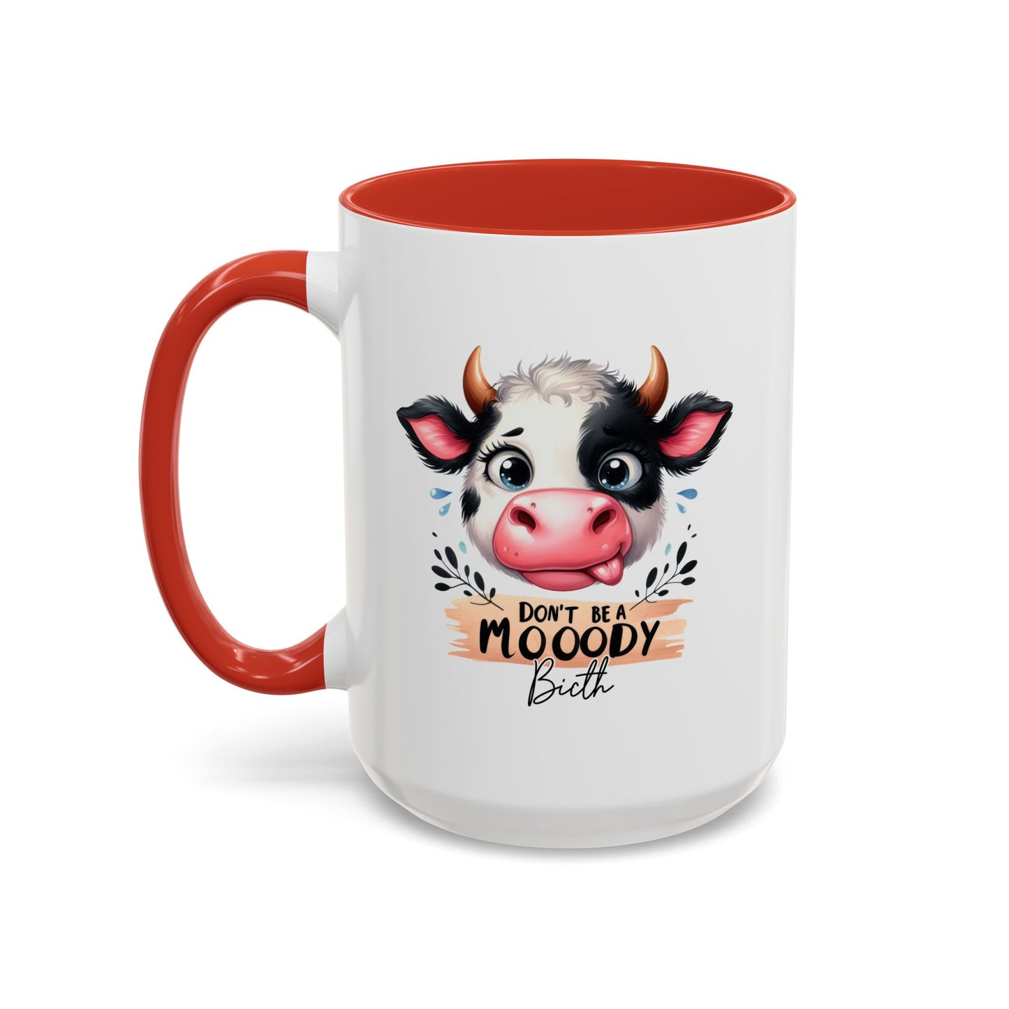 Humor Mug - Don't Be a Mooody Bitch