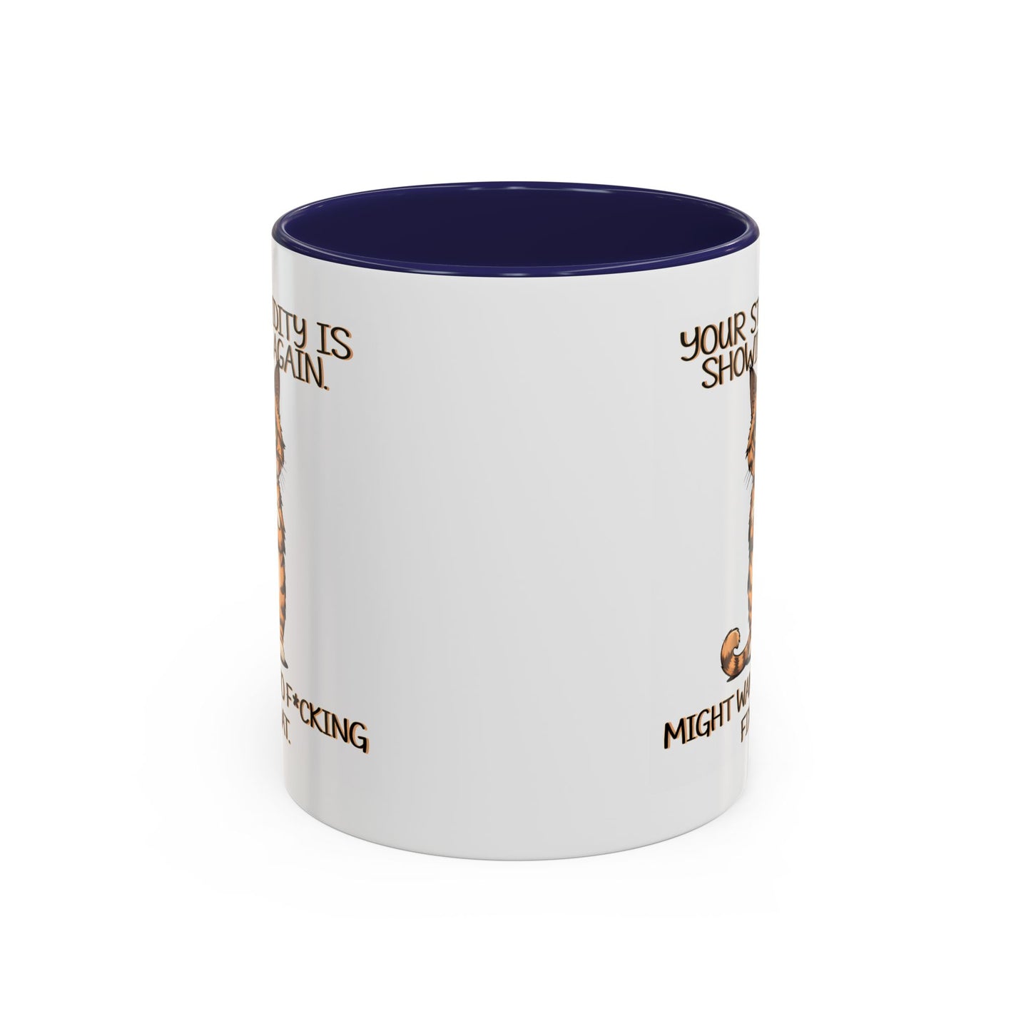 Humor Mug - Your Stupidity is Showing Again