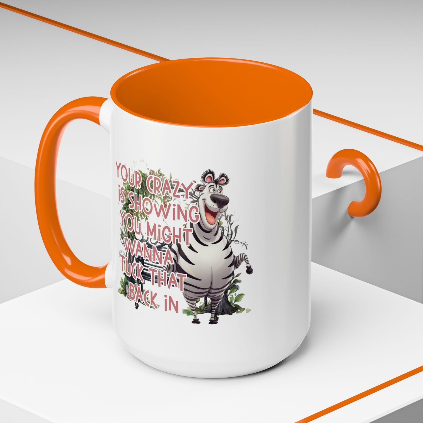 Humor Mug - Your Crazy is Showing