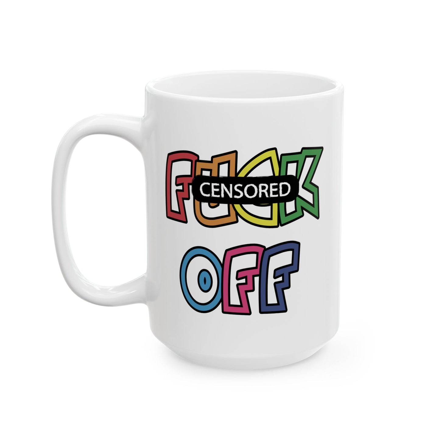 Adult Mug - Fuck Off Censored