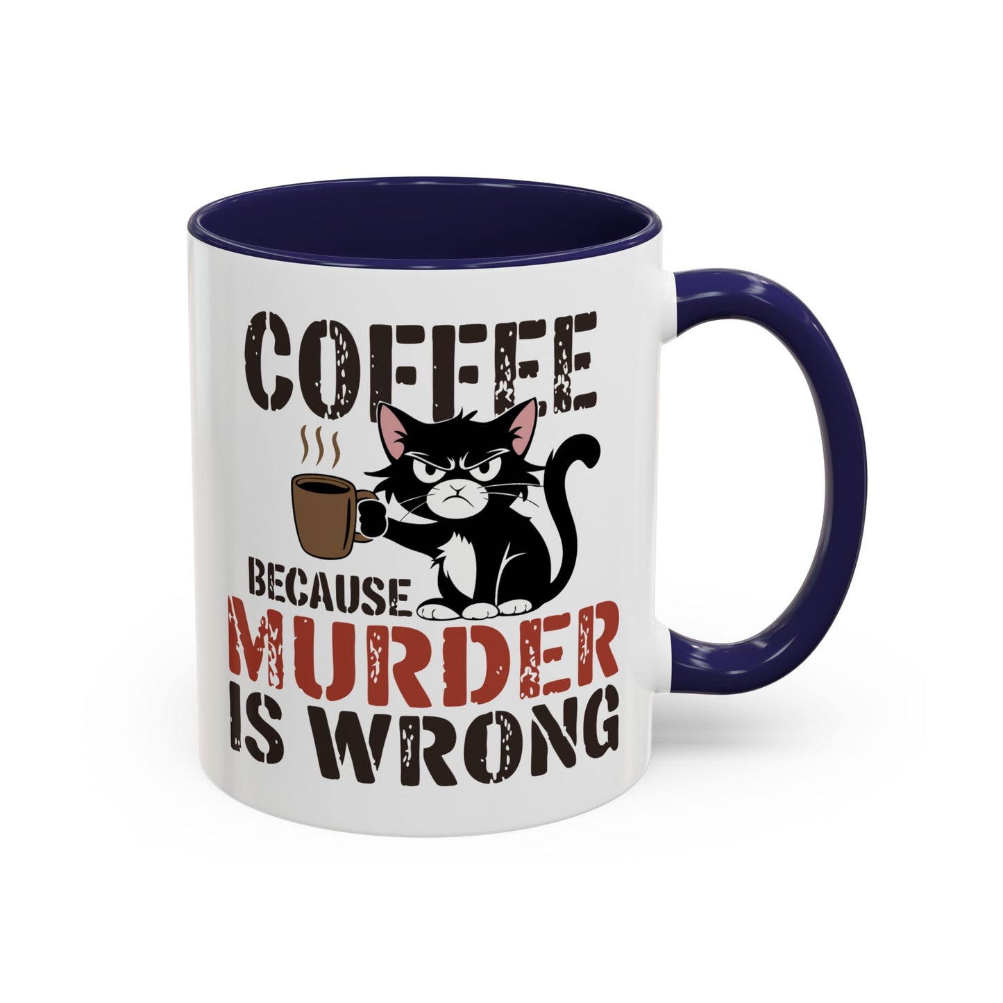 Humor Mug -  Coffee Because Murder is Wrong