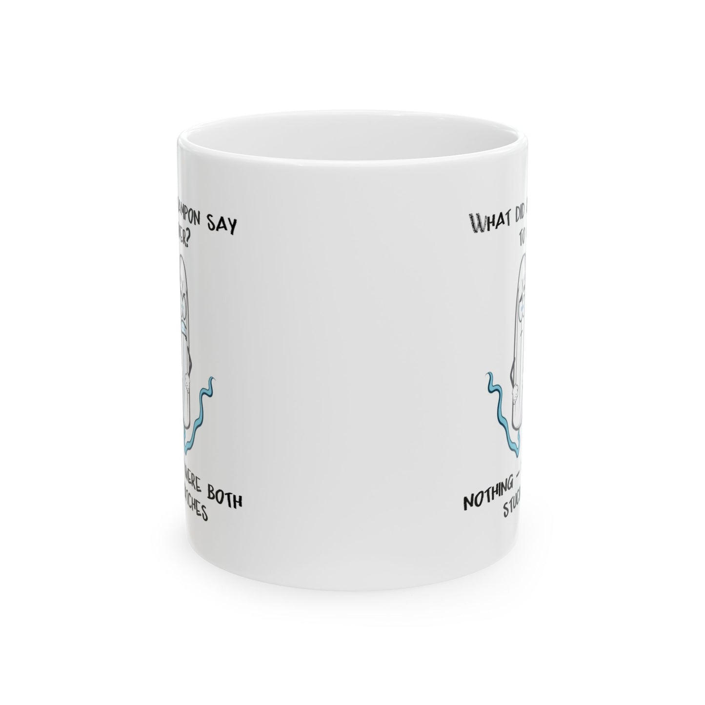 Adult Mug - What Did One Tampon Say To Another