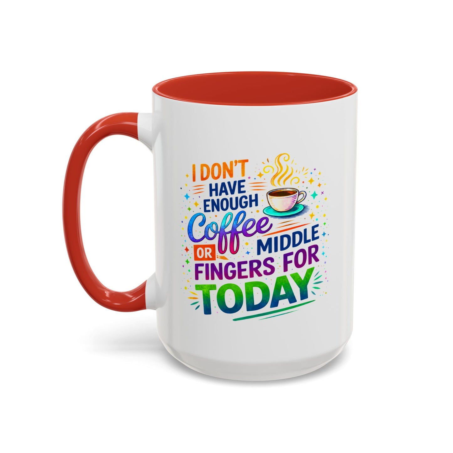 Humor Mug - I Don't Have Enough Coffee