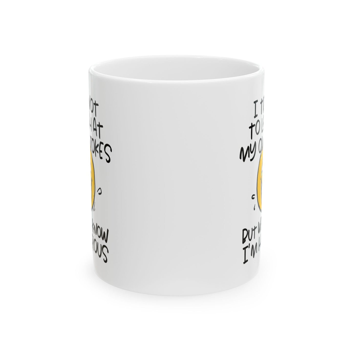 Humor Mug - I Try Not To Laugh At My Own Jokes