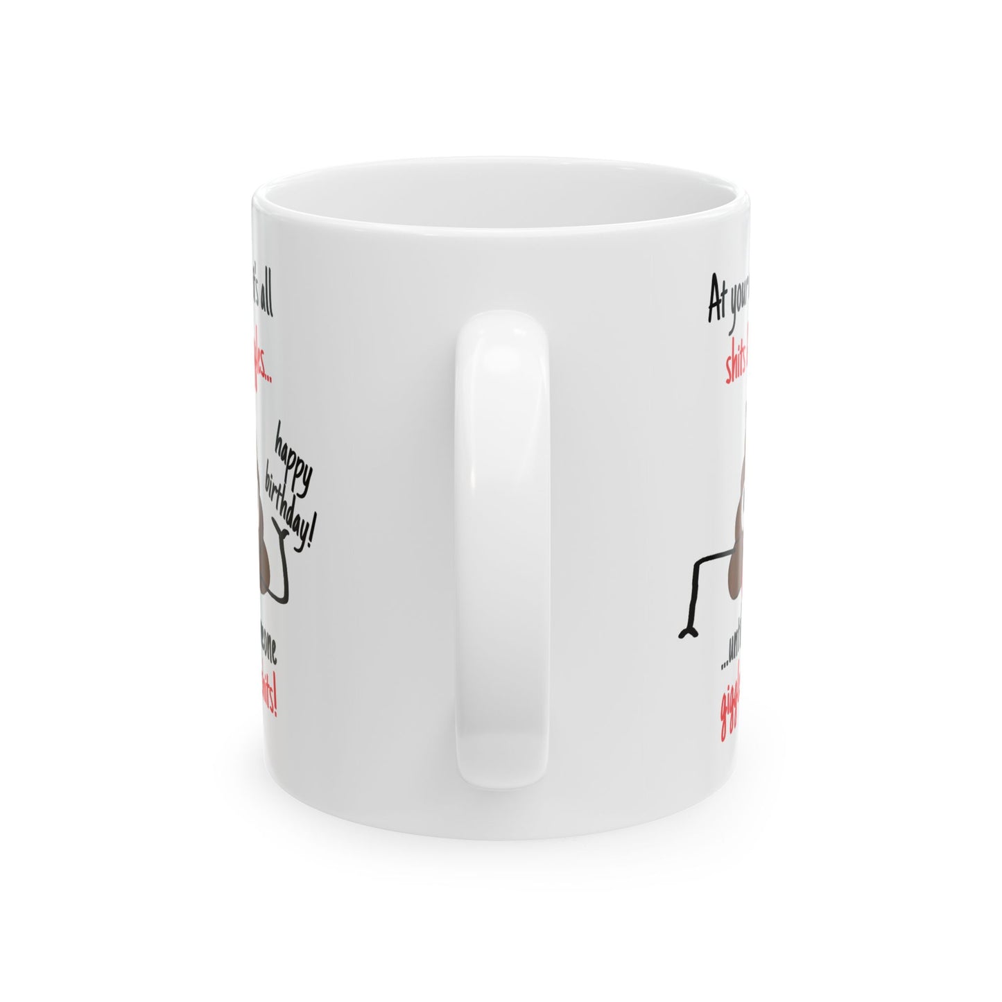 Birthday Mug - At Your Age, it's all Shits and Giggles