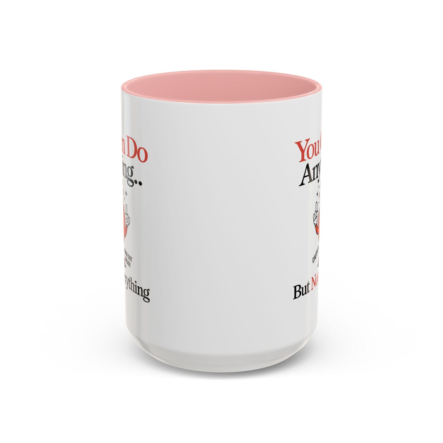 Humor Mug - You Can Do Anything