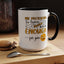 Humor Mug - Me Pretending to Listen Should Be Enough For You