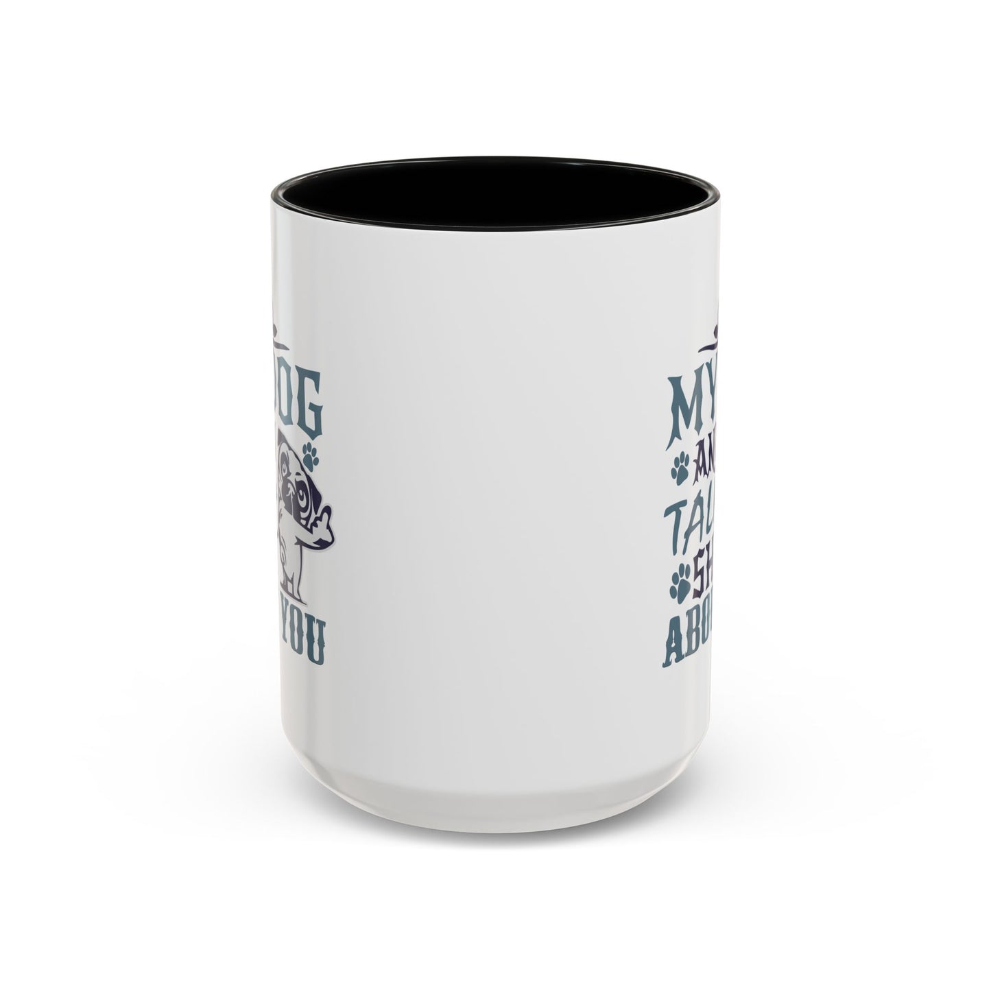 Humor Mug - My Dog and I
