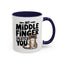 Humor Mug - My Middle Finger Salutes You