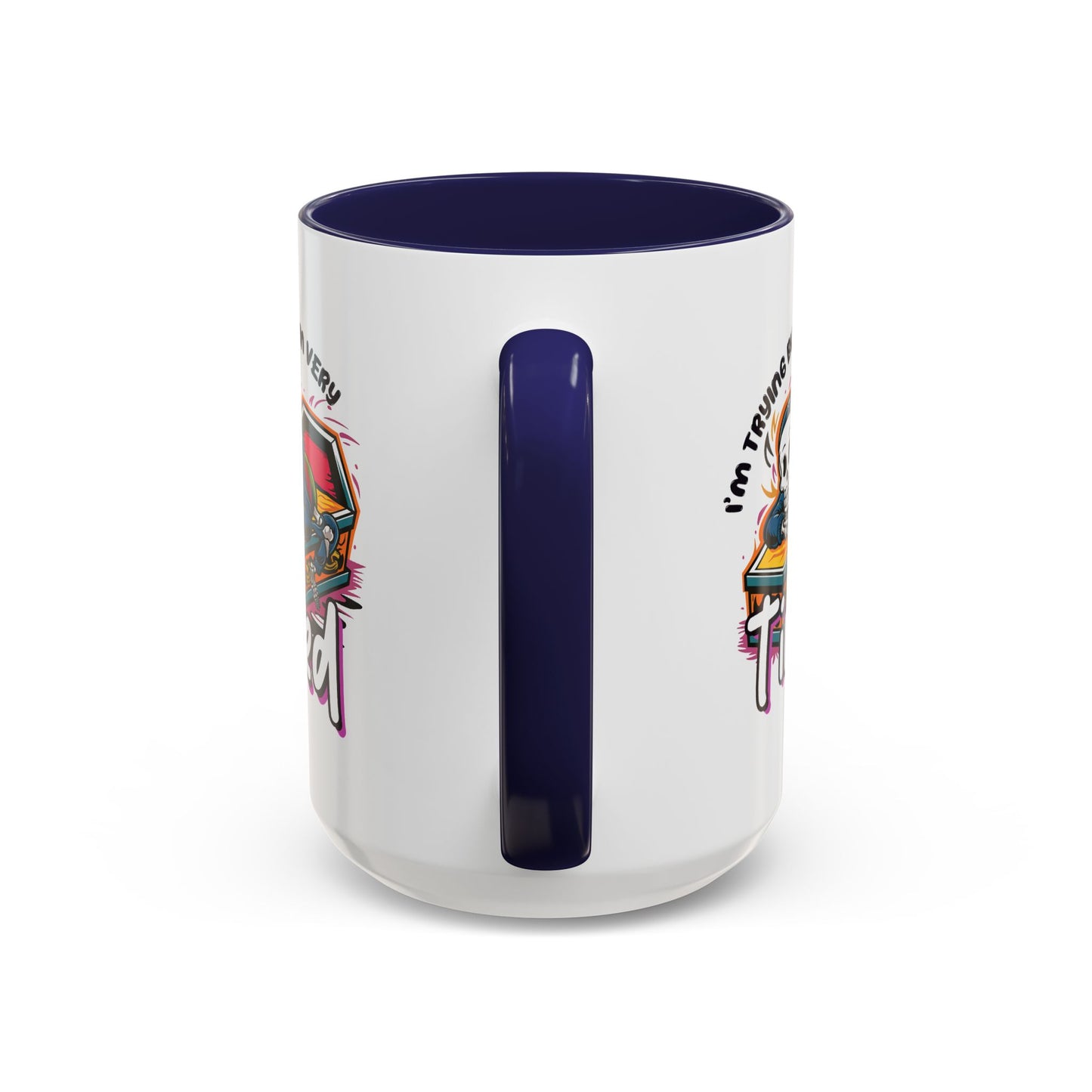 Humor Mug - I'm Trying But I'm Very Tired