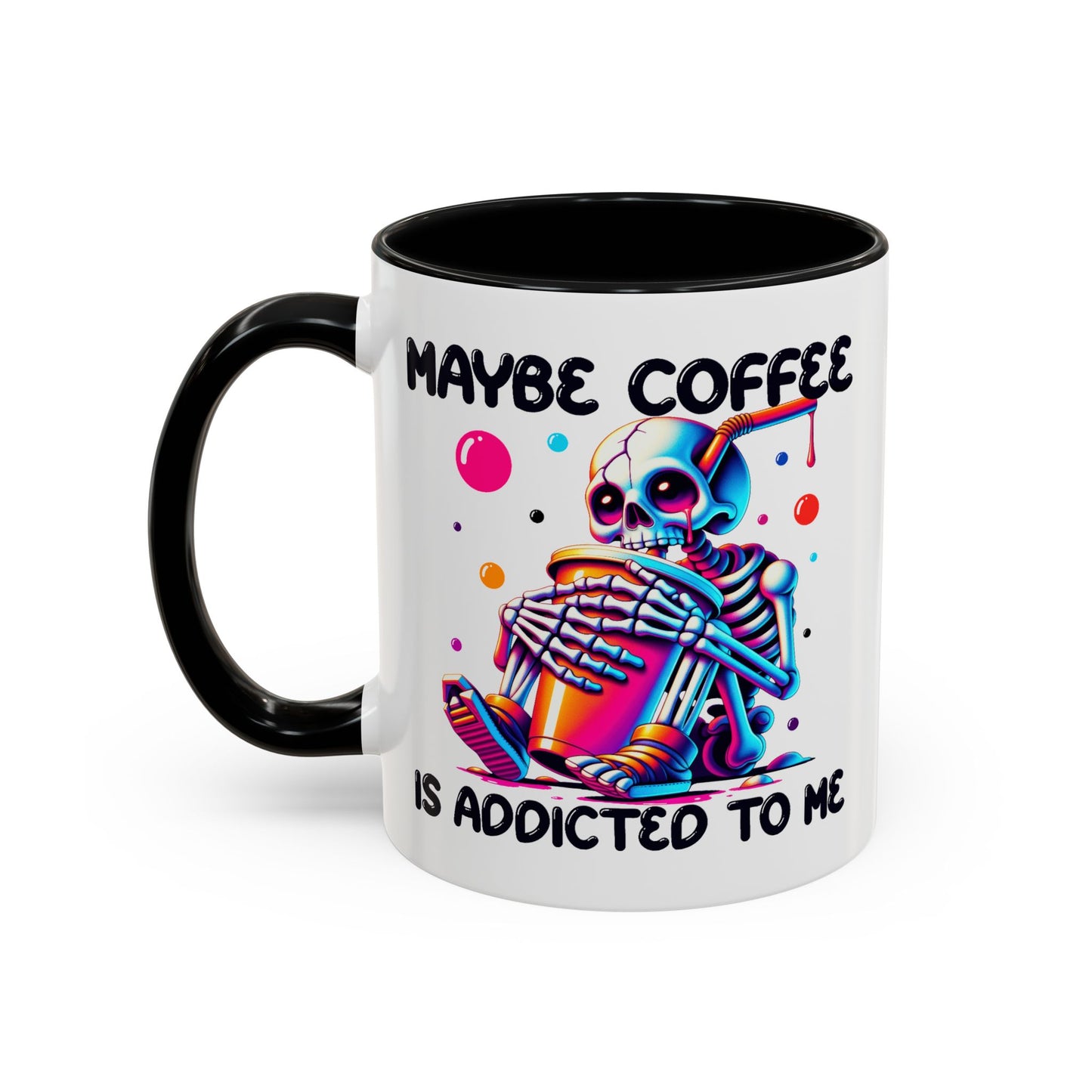 Adult Mug - Maybe Coffee Is Addicted To Me