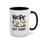 Humor Mug - Nope Not Today