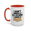 Humor Mug - I Don't Need a Mood Ring