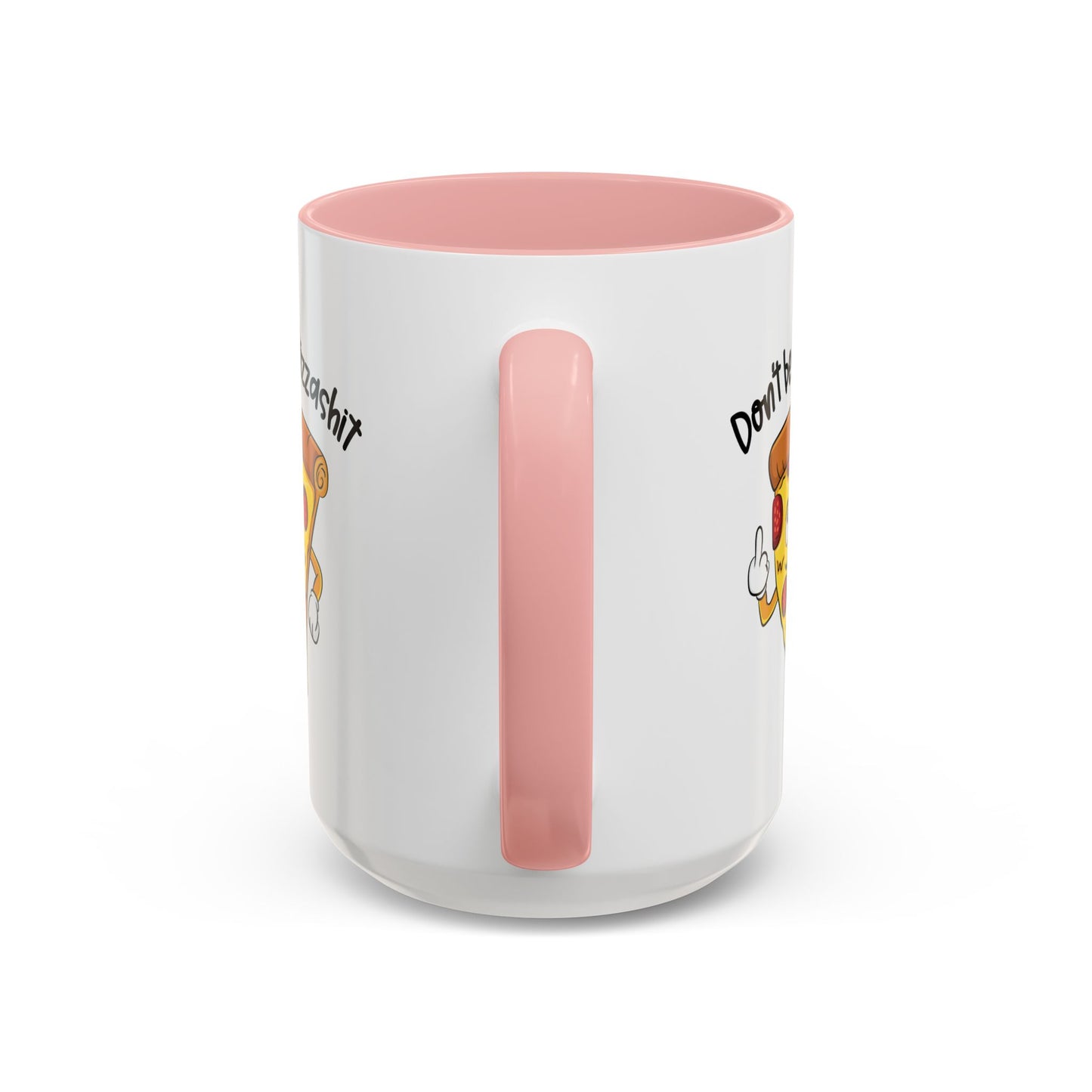 Adult Mug - Don't Be A Pizzashit