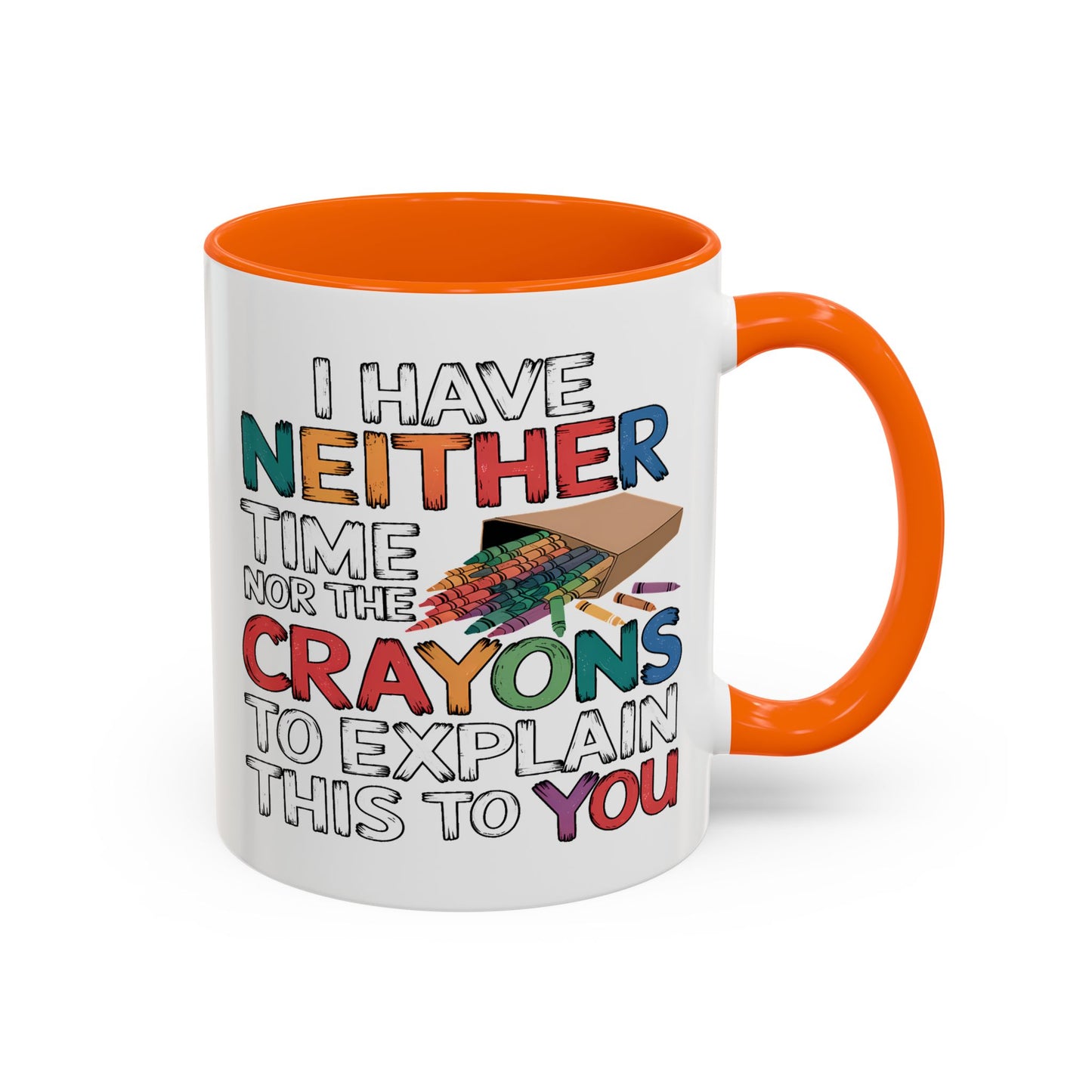 Adult Mug - I Have Neither The Time