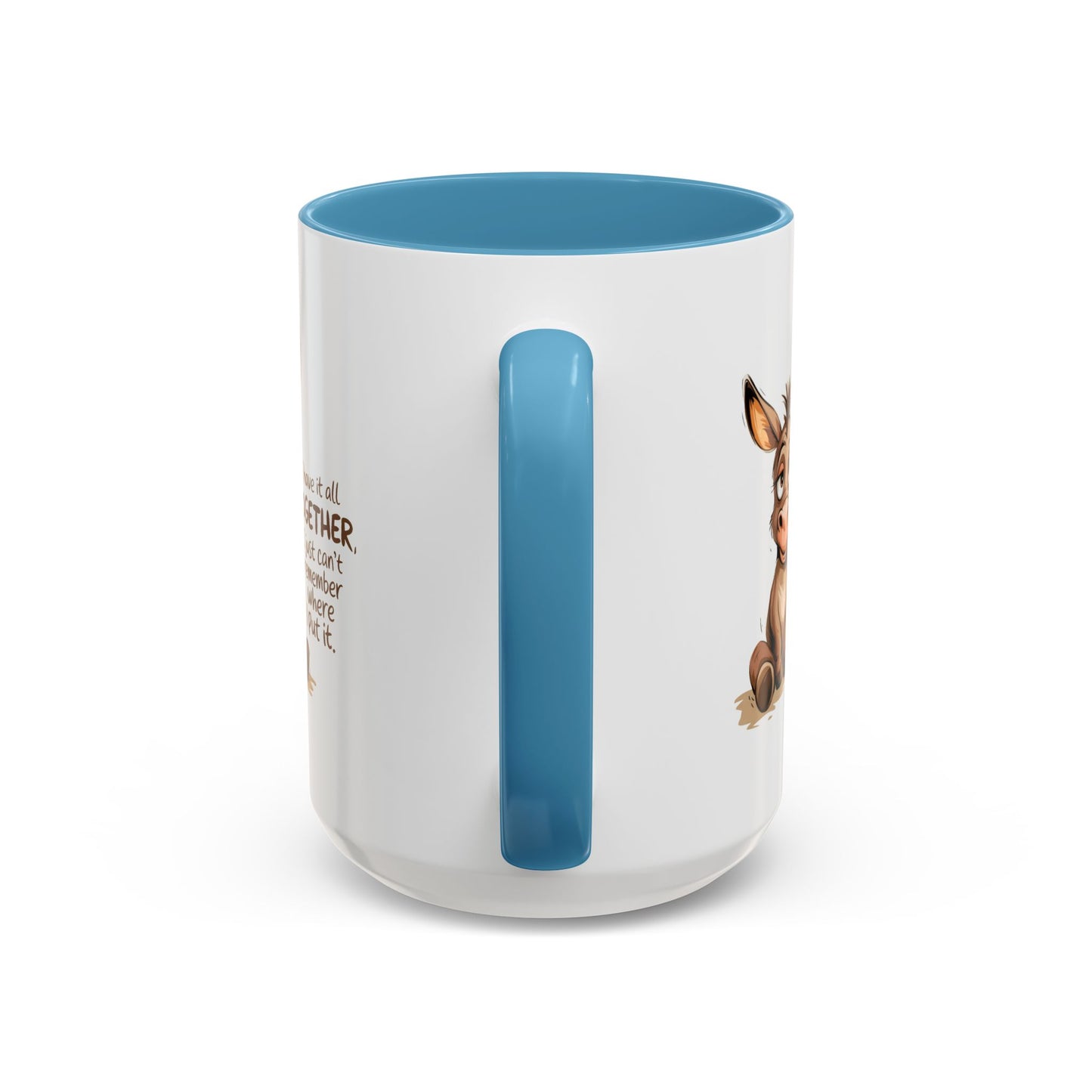 Humor Mug - I Have It All Together