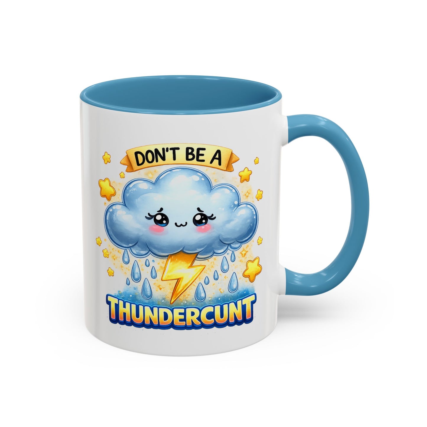 Humor Mug - Don't Be a Thundercunt