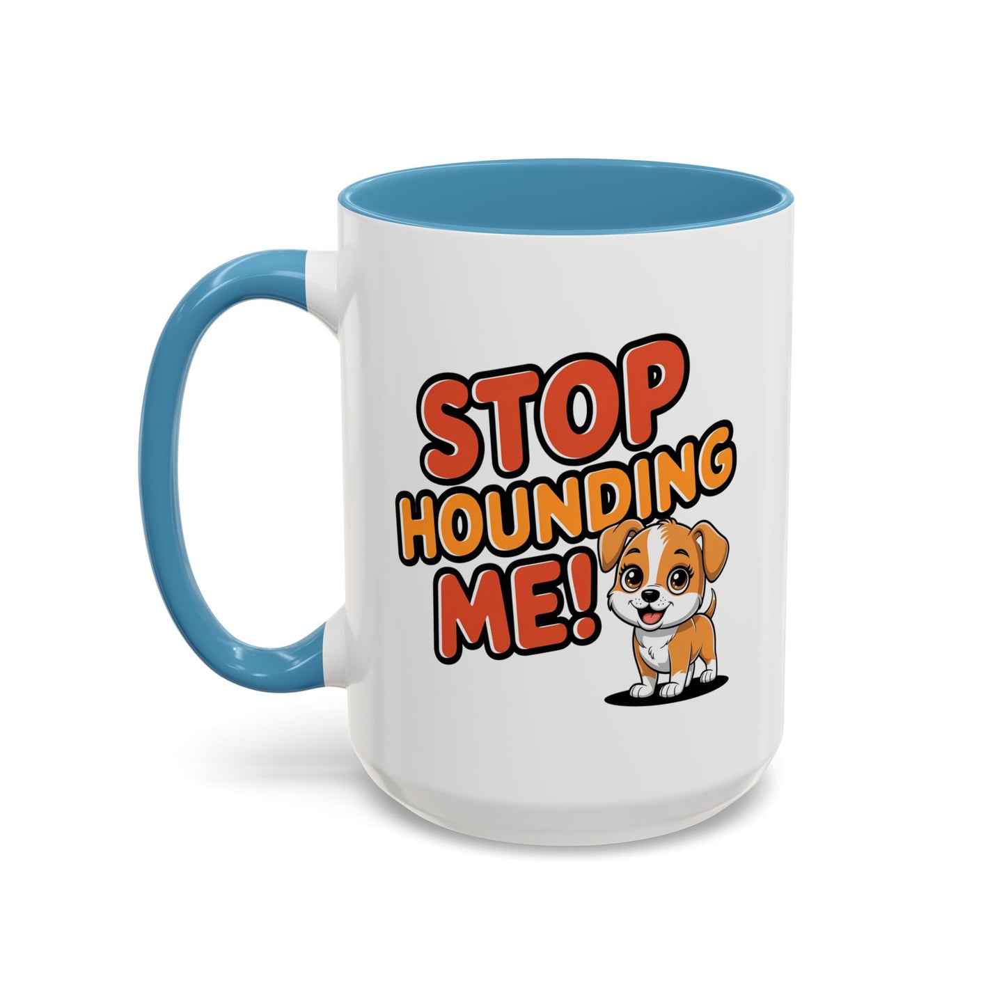 Animal Mug - Stop Hounding Me