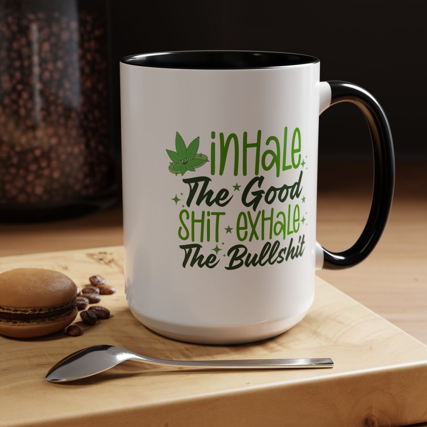 Humor Mug - Inhale the Good Shit Exhale the Bullshit