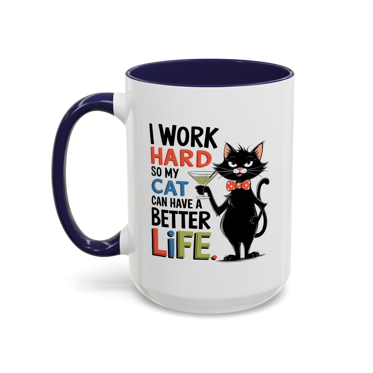 Humor Mug - I Work Hard So My Cat