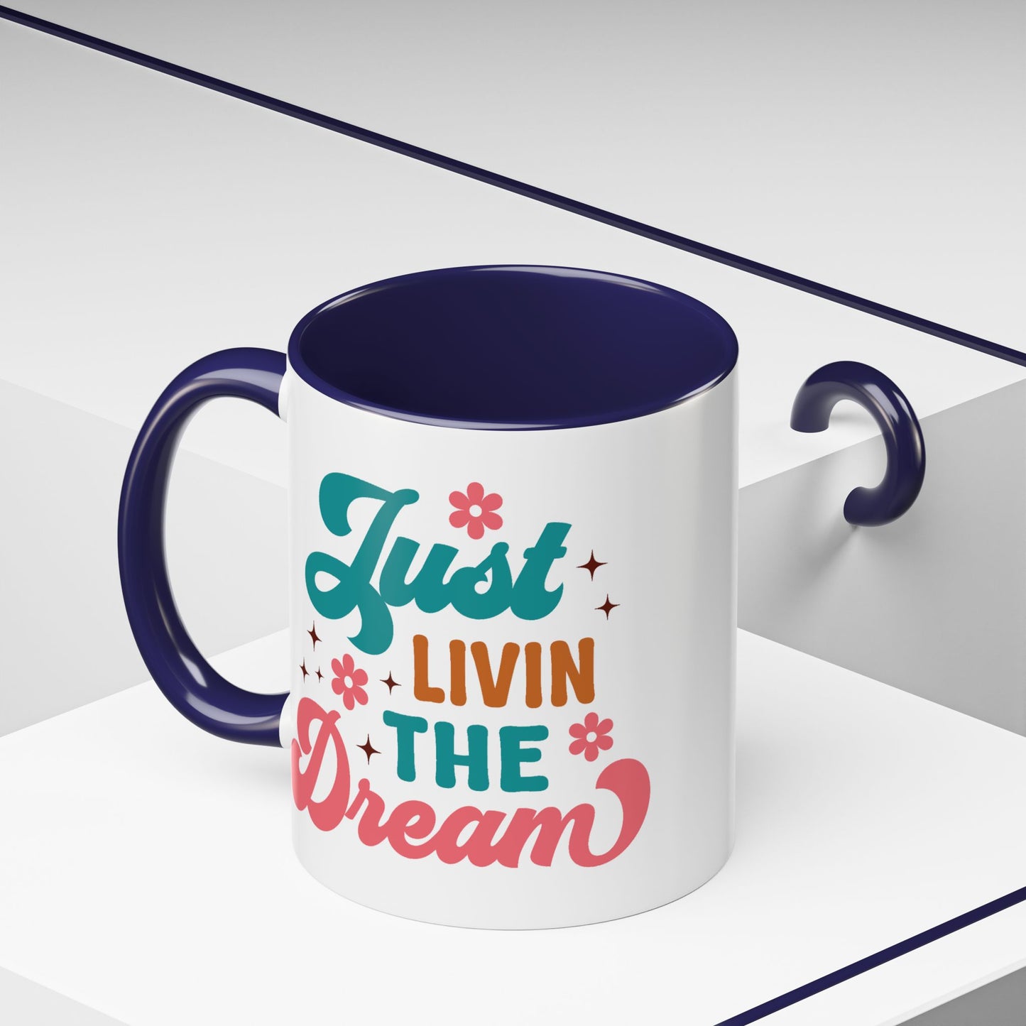 Motivational Mug - Just Livin' The Dream