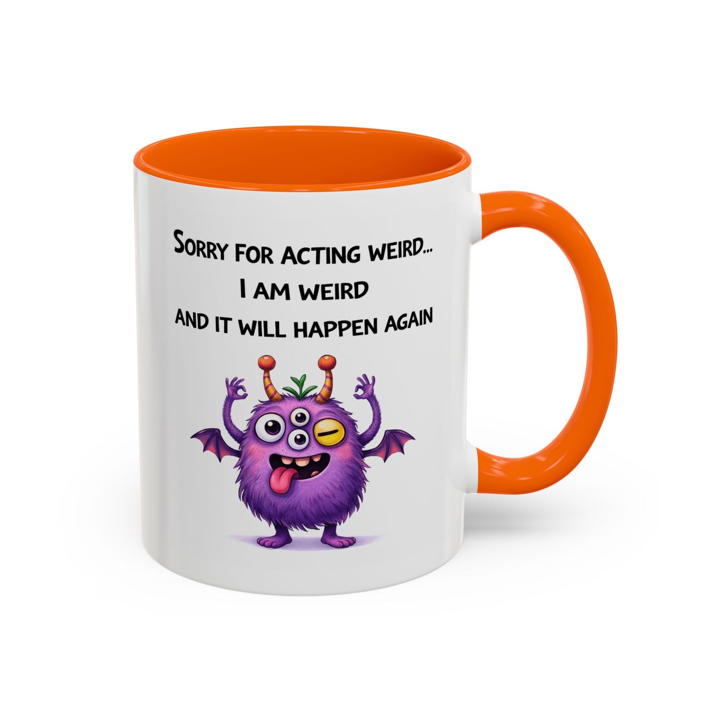 Humor Mug - Sorry For Acting Weird