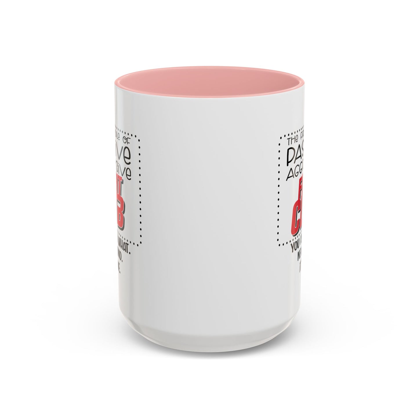 Humor Mug - The First Rule of Passive Aggressive Fight Club