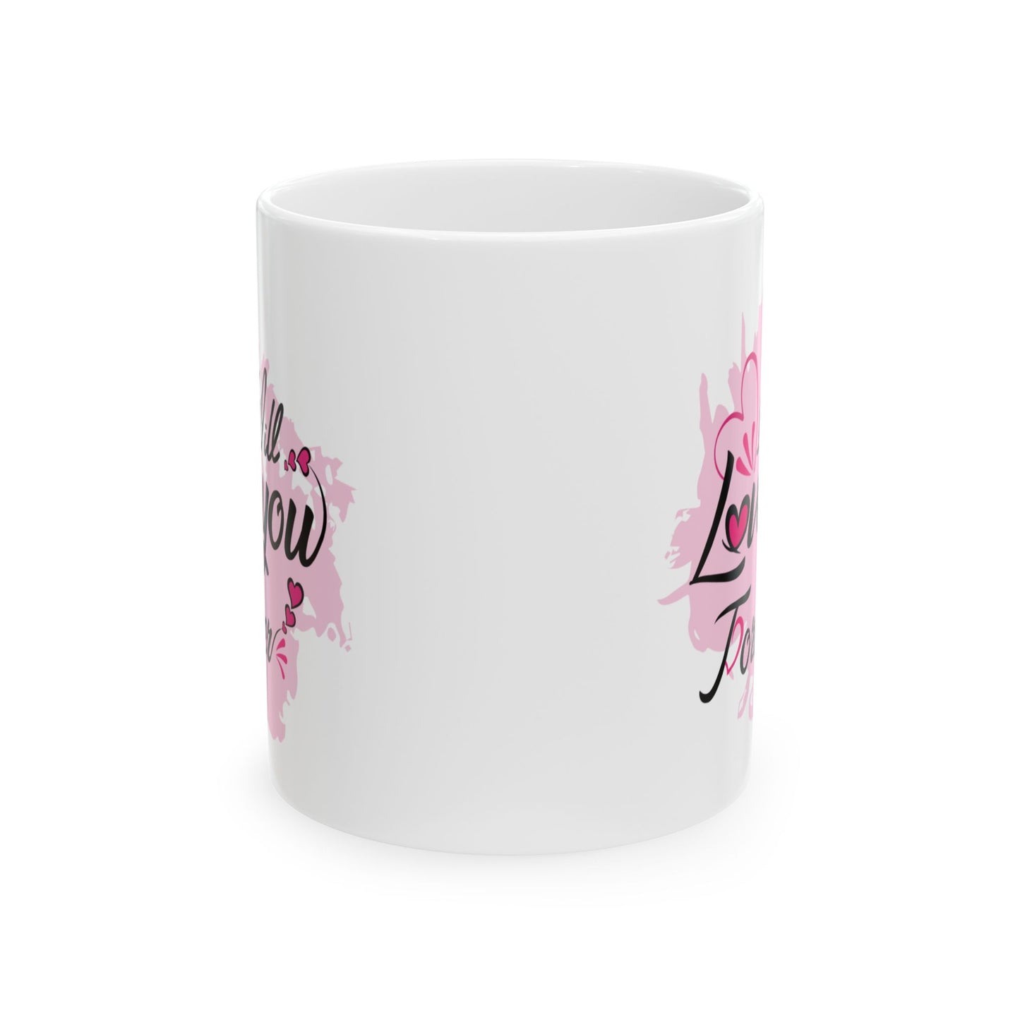 Anniversary Mug - I Will Love You Forever