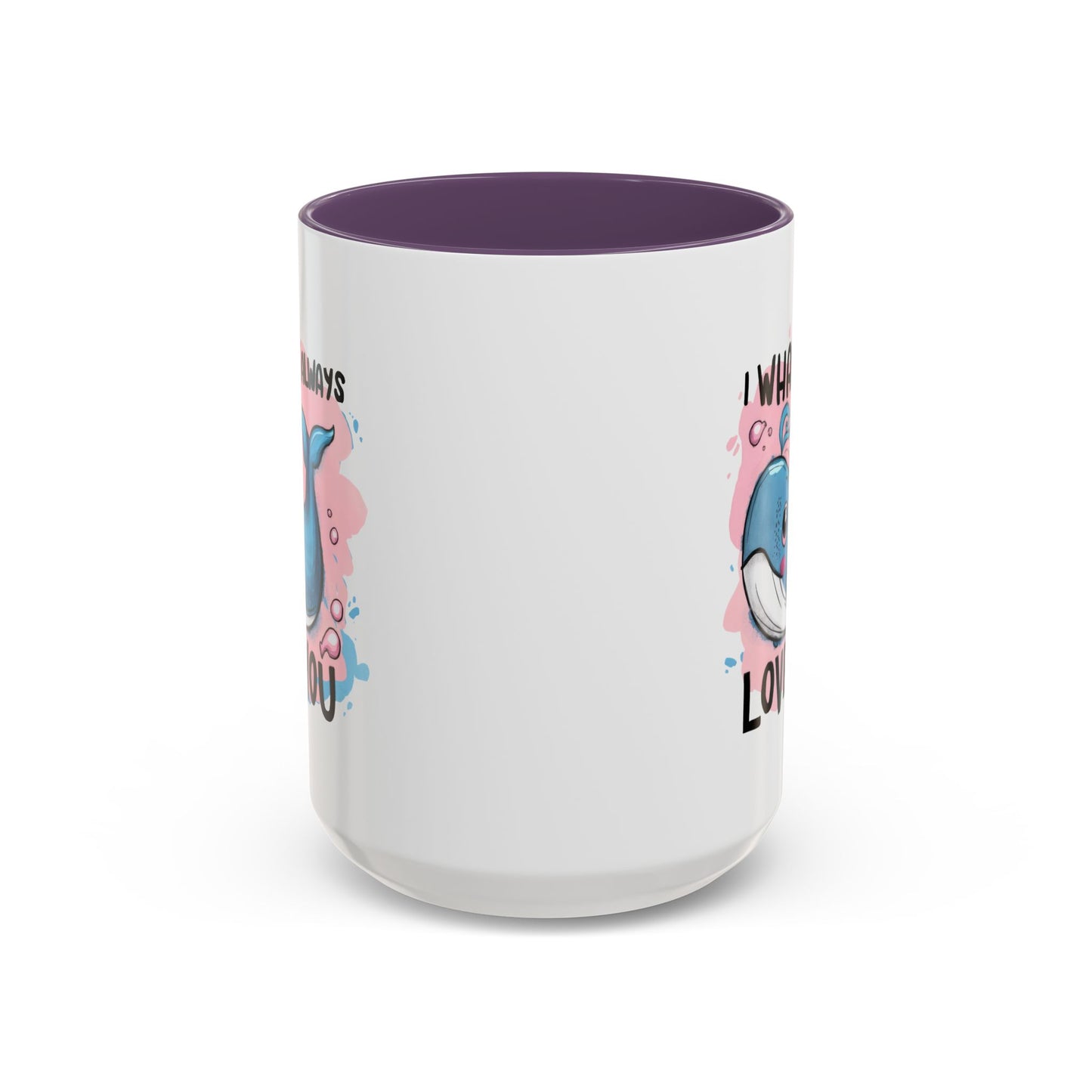 Valentine's Day Mug - I Whale Always Love You