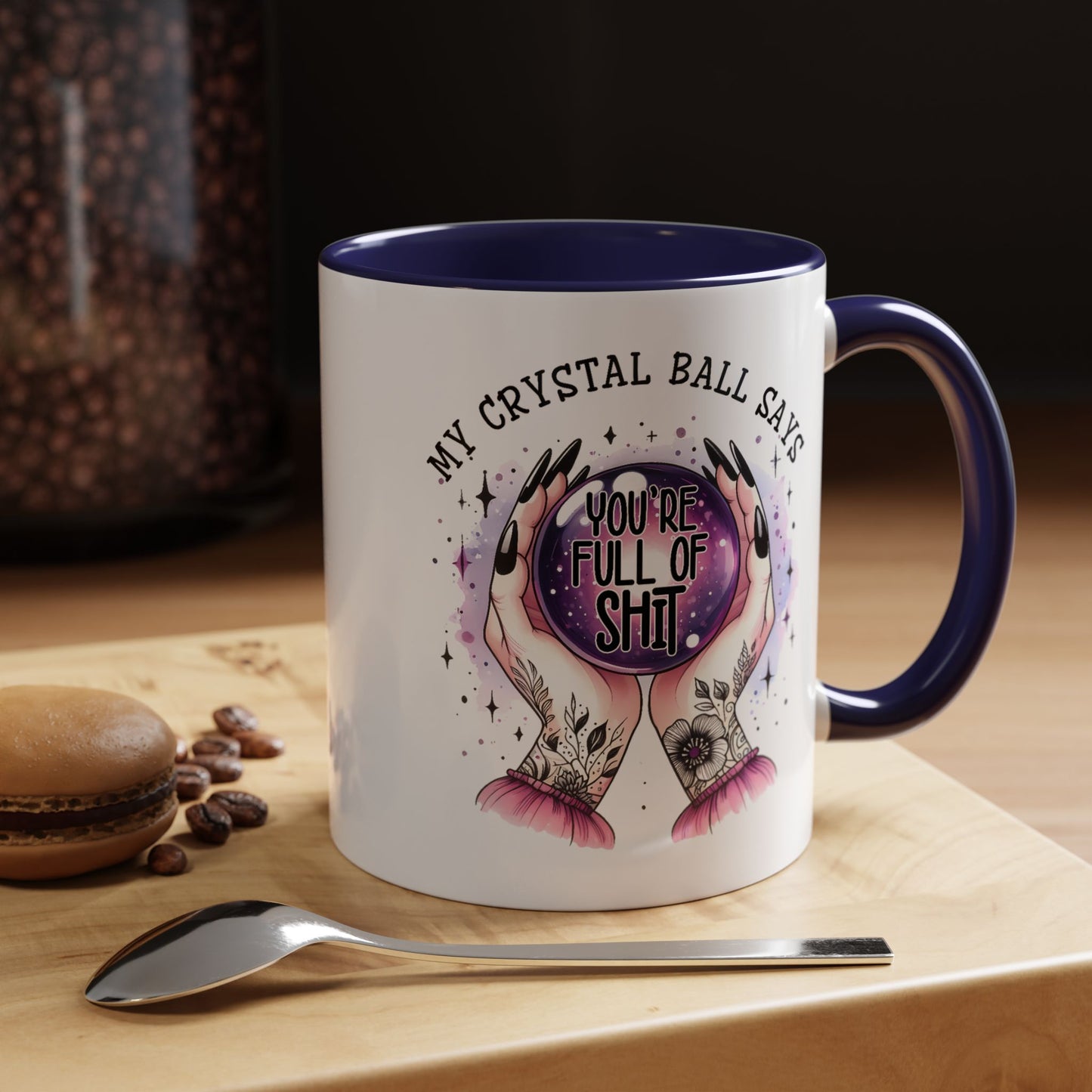 Adult Mug - My Crystal Ball Says You're Full of Shit